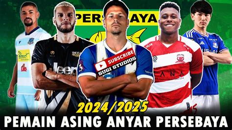 PEMAIN ASING ANYAR PERSEBAYA MUSIM 2024 25 BEDA POSISI DARI BEK