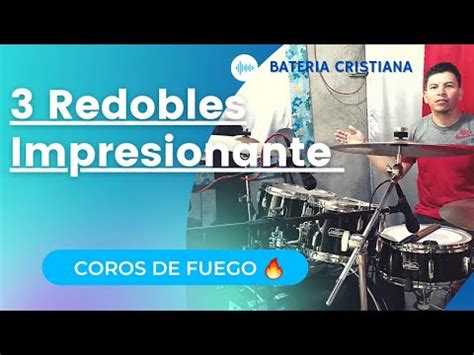 Redobles Impresionantes Para Coros De Fuego Pentecostes