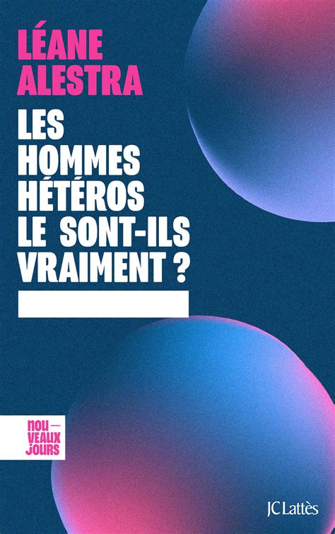 Les Hommes hétéros le sont ils vraiment by Léane Alestra Goodreads