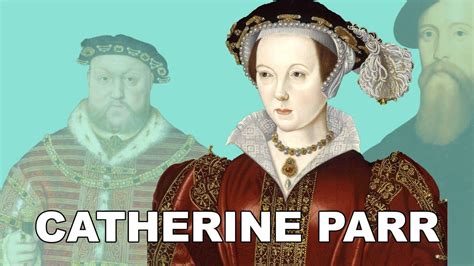 Le Mogli Di Enrico Viii Catherine Parr Catherine Parr Catherine Viii