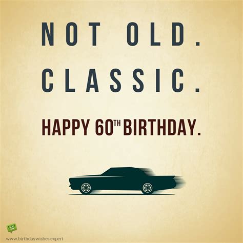 Not Old, Classic | 60th Birthday Wishes