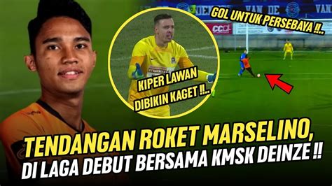 Kabar Persebaya Terbaru Hari Inidebut Marselino Di Kmsk Deinze