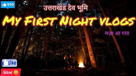 Night Camping In Uttarakhand Forest Not Solo Camping Duo Night Camping In Uttarakhand