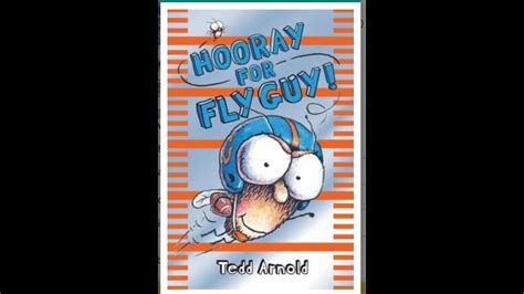 Hooray For Fly Guy Book By Tedd Arnold Read Aloud Book Read Aloud