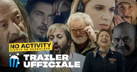 No Activity Niente Da Segnalare Il Trailer Della Serie Con Luca