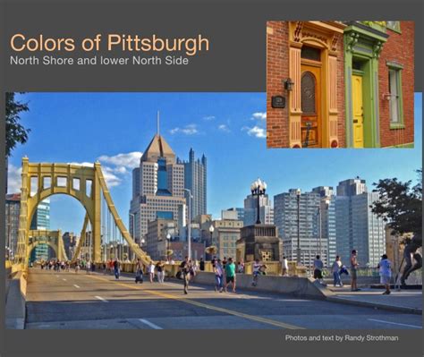 Colors of Pittsburgh by Randy Strothman | Blurb Books