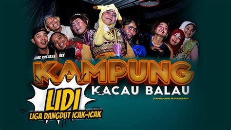 Audisi Lidi Liga Dangdut Icak Icak Part Episode Kampung Kacau