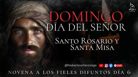 En Vivodomingo D A Del Se Or I Santo Rosario Y Santa Misa I