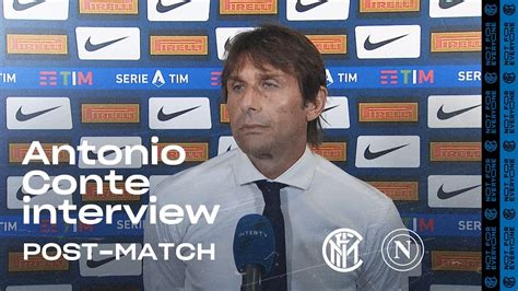 Inter 2 0 Napoli Antonio Conte Exclusive Interview We Responded As