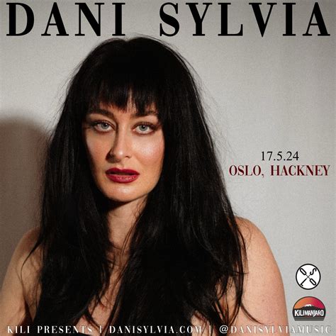 Dani Sylvia - Live at Oslo, Hackney on 17th May 2024!