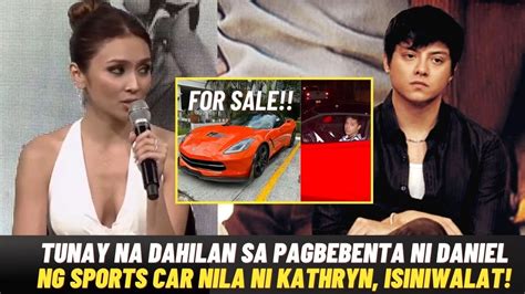 TUNAY Na DAHILAN Sa PAGBEBENTA Ni Daniel Padilla Ng SPORTS CAR Nila Ni