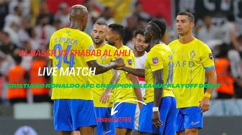 Al Nassr Vs Shabab Al Ahli Goal Highlights Cristiano Ronaldo L Afc