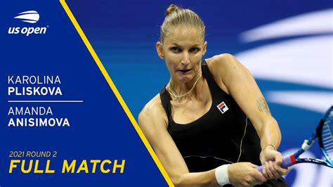 Karolina Pliskova Vs Amanda Anisimova Full Match 2021 US Open Round 2