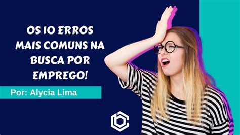 Os 10 Erros Mais Comuns Na Busca Por Emprego Youtube