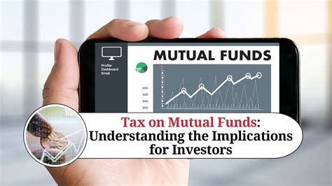 Tax On Mutual Funds Understanding The Implications For Investors