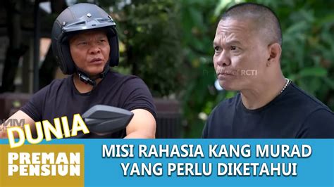 MISI RAHASIA KANG MURAD MUSUH LANGSUNG KETAR KETIR DUNIA PREMAN