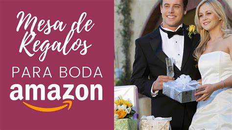 Cómo Crear Mesa De Regalos Para Bodas En Amazon México 2021 Youtube