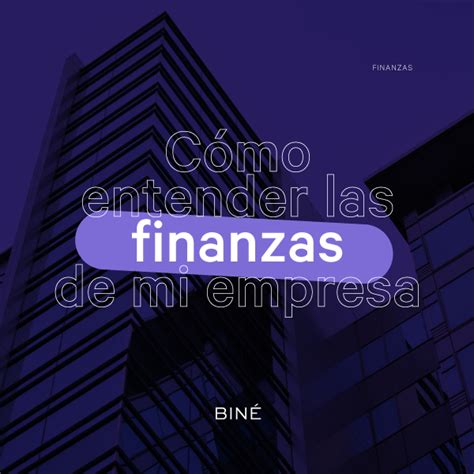 C Mo Entender Las Finanzas De Tu Empresa Bin