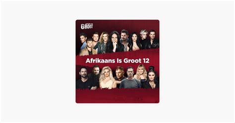 Afrikaans Is Groot 12 De Afrikaans Is Groot Apple Music