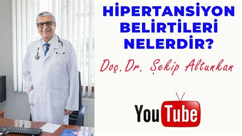 Hipertansiyon Belirtileri Nelerdir Doç Dr Şekip Altunkan 13 Bölüm