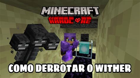 Como Derrotar Wither Boss Sem Tomar Dano No Modo Hardcore E Dropar