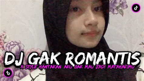 Dj Kane Gak Romantis X Style Hantakan Aku Gak Mau Jadi Mataharimu