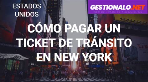 Como Y Donde Pagar Un Ticket De Transito En New York