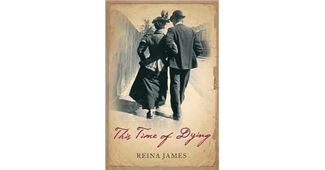 This Time Of Dying By Reina James