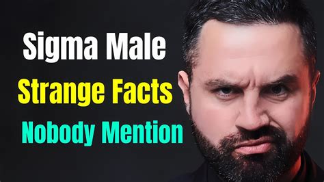 21 Strange Facts About Sigma Males Nobody Seems To Mention Sigma Male