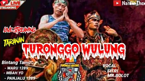 LIVE STREAMING MALAM INI JARANAN TURONGGO WULUNG Feat WARU 1289 MBAH