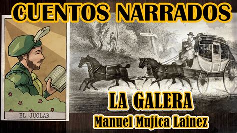 CUENTOS NARRADOS La Galera Manuel Mujica Lainez YouTube