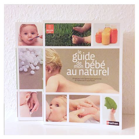 Le Guide De Mon B B Au Naturel Le Guide Pour Soigner Mon Enfant Au