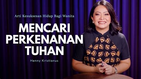 Mencari Perkenanan Tuhan Henny Kristianus YouTube