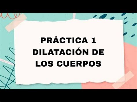 Pr Ctica No Dilatacion De Los Cuerpos Youtube