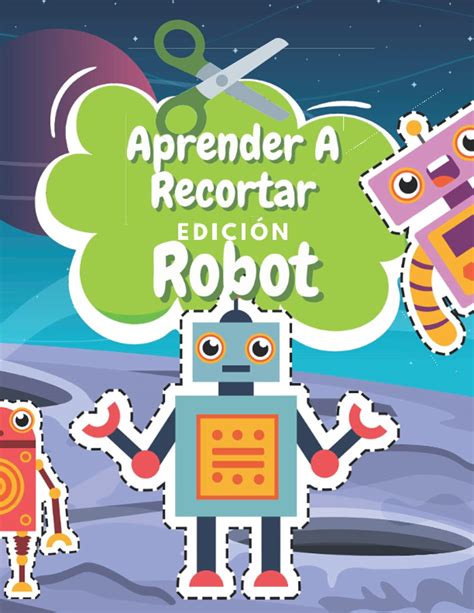 Buy Aprender A Recortar Edición Robot Cuaderno De Actividades