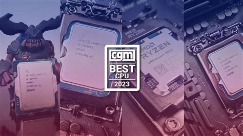 Top CPU Picks for 2023: Our Recommendations