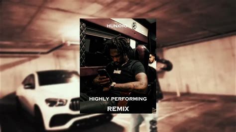 Hunxho Highly Performing Remix Youtube