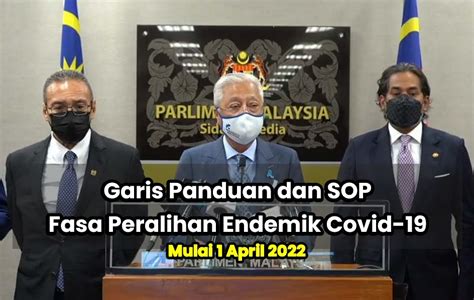 Sop Dan Garis Panduan Fasa Peralihan Ke Endemik Covid Mulai April