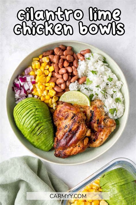 Cilantro Lime Chicken Bowls Carmy Easy Healthy Ish Recipes