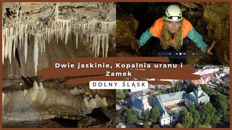 Dwie jaskinie kopalnia i zamek NAJCIEKAWSZE ATRAKCJE DOLNEGO ŚLĄSKA