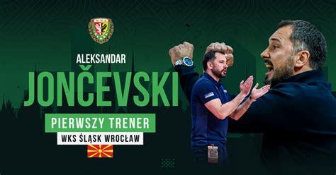 WKS Śląsk Wrocław 18 krotny Mistrz Polski Aleksandar Jončevski