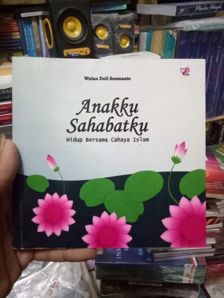 Jual Original Buku Anakku Sahabatku Hidup Bersama Cahaya Islam Karangan