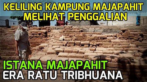 Keliling Kampung Majapahit Melihat Ekskavasi Situs Istana Majapahit