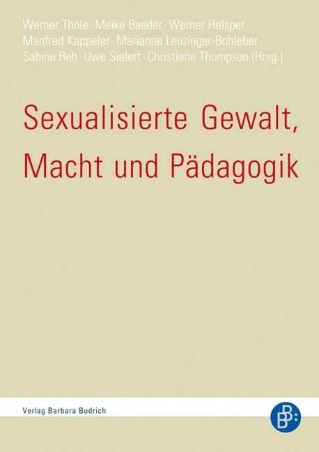 Sexualisierte Gewalt Macht Und P Dagogik Von Werner Thole Isbn