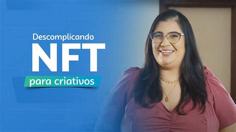 Entenda o que é NFT e como utilizar na sua empresa Dica Sebrae YouTube