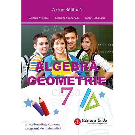 Culegere De Algebra Si Geometrie Clasa A VII A Editia A 2 A Artur