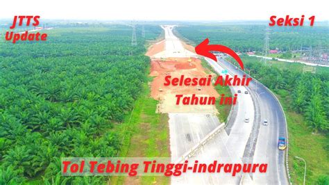 JALAN TOL TEBING TINGGI INDRAPURA KISARAN Prediksi Selesai