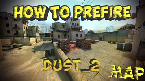 Cs Go How To Prefire Map Dust Tutorial Youtube