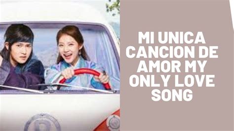 Mi Unica Cancion De Amor My Only Love Song YouTube