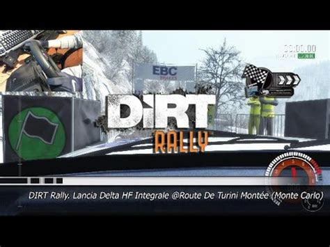 DIRT Rally Lancia Delta HF Integrale Route De Turini Montée YouTube